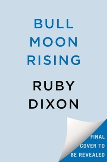 Bull Moon Rising, Ruby Dixon - Ebook - 9780593817032