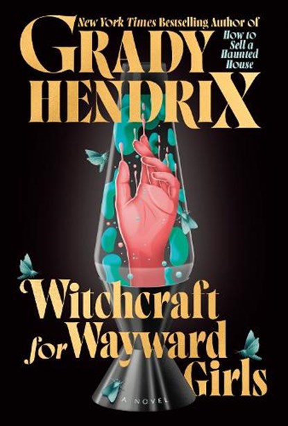 Witchcraft for Wayward Girls, Grady Hendrix - Paperback - 9780593818183