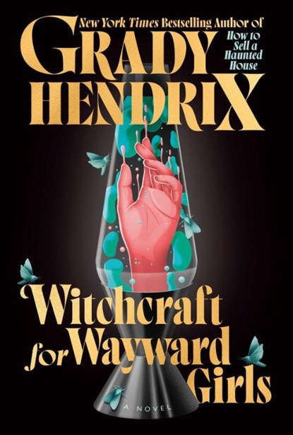 Witchcraft for Wayward Girls, Grady Hendrix - Paperback - 9780593818183
