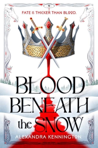 Blood Beneath the Snow, Alexandra Kennington - Gebonden - 9780593820117