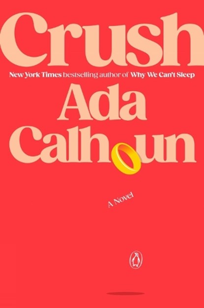 Crush, Ada Calhoun - Paperback - 9780593832042