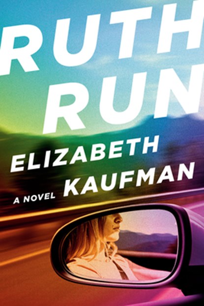 Ruth Run, Elizabeth Kaufman - Gebonden - 9780593832646