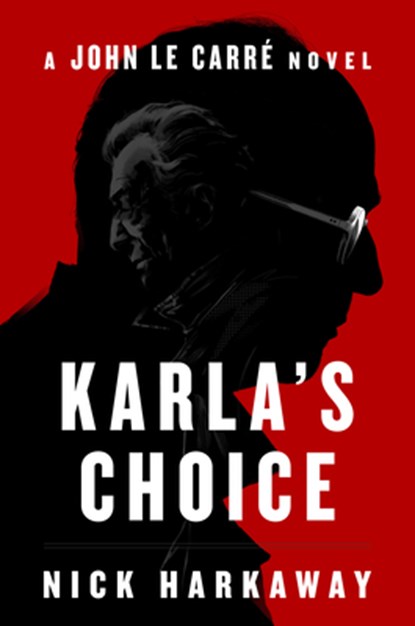Harkaway, N: Karla's Choice, Nick Harkaway - Gebonden - 9780593833490