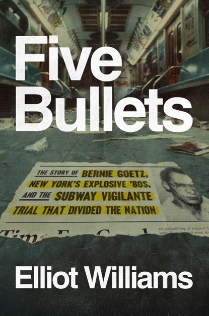Williams, E: Five Bullets, Elliot Williams - Gebonden - 9780593833704