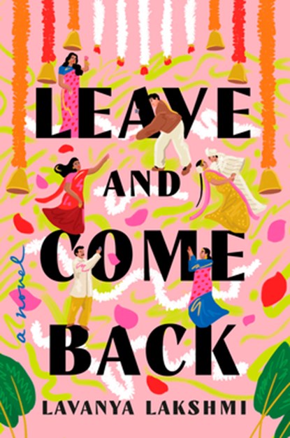 Leave and Come Back, Lavanya Lakshmi - Gebonden - 9780593834220