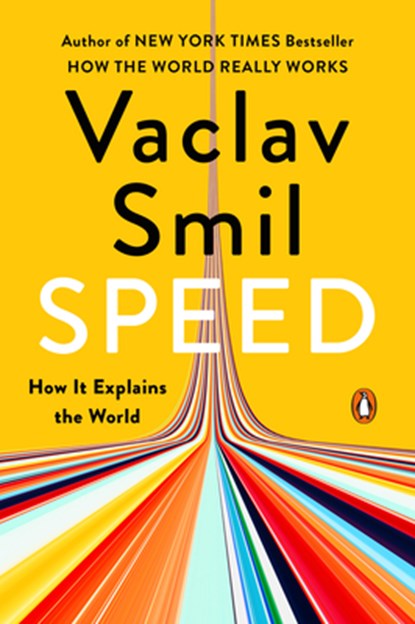 Speed: How It Explains the World, Vaclav Smil - Paperback - 9780593834541