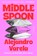 Middle Spoon, Alejandro Varela - Gebonden - 9780593835173