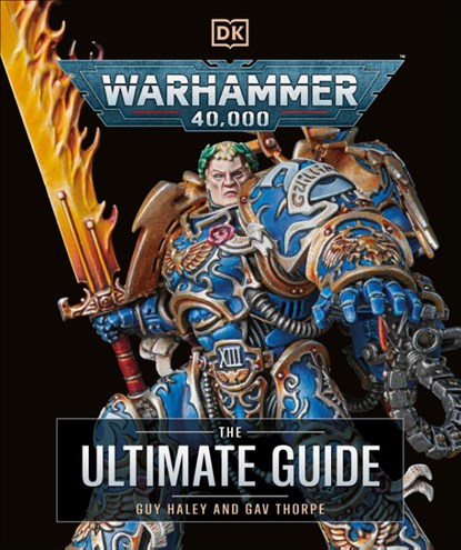 Warhammer 40,000 the Ultimate Guide, Gavin Thorpe ; Guy Haley - Gebonden - 9780593847114