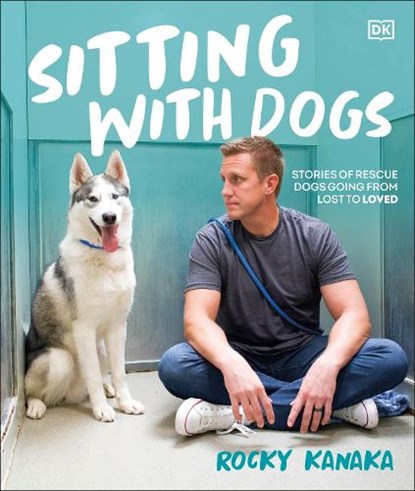 Sitting with Dogs, Rocky Kanaka - Gebonden - 9780593849583
