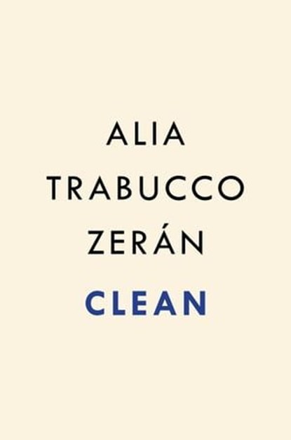 Clean, Alia Trabucco Zerán - Ebook - 9780593850534