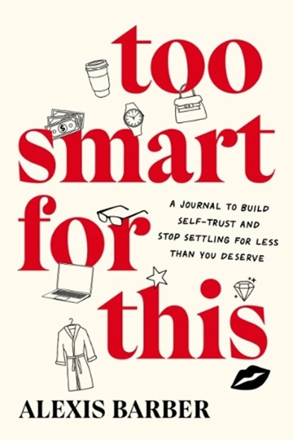 Too Smart for This, Alexis (Alexis Barber) Barber - Paperback - 9780593850800