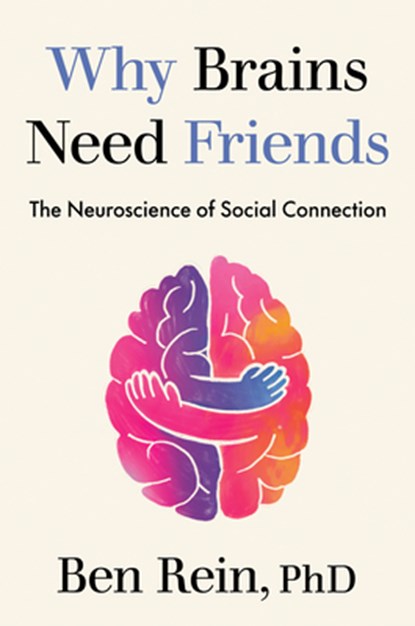 Why Brains Need Friends, Ben Rein - Gebonden - 9780593850848