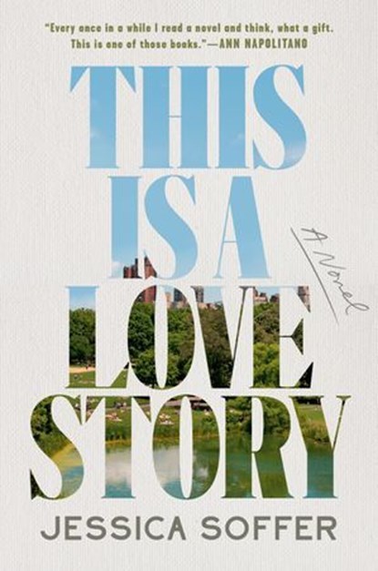 This Is a Love Story: A Read with Jenna Pick, Jessica Soffer - Ebook - 9780593851272