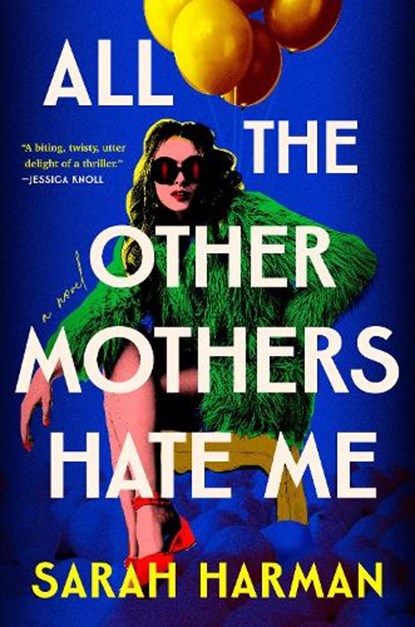 All the Other Mothers Hate Me, Sarah Harman - Gebonden - 9780593851463