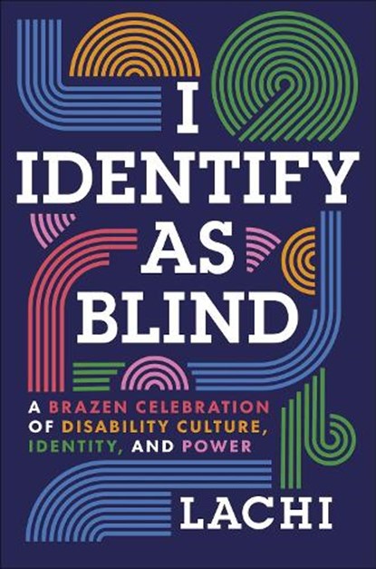 I Identify as Blind, Lachi ; Tim Vandehey - Gebonden - 9780593851579