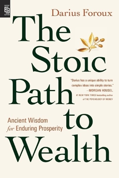 The Stoic Path to Wealth, Darius Foroux - Paperback - 9780593852255