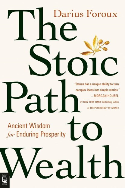 The Stoic Path to Wealth, Darius Foroux - Paperback - 9780593852255