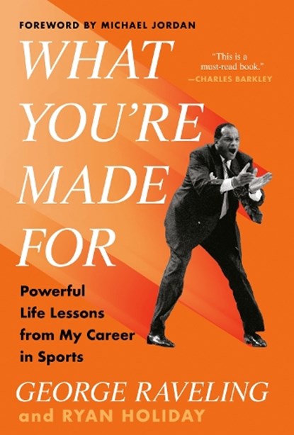 What You're Made for, George Raveling ; Ryan Holiday - Gebonden - 9780593852972