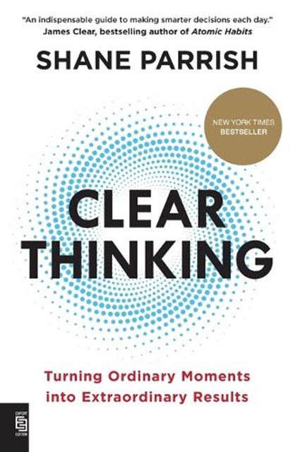 Clear Thinking, Shane Parrish - Paperback - 9780593854020