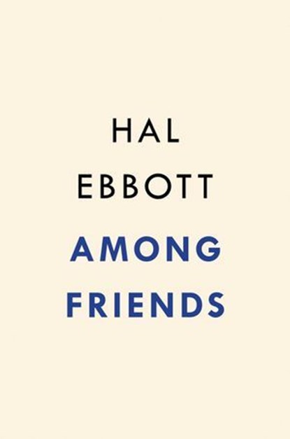 Among Friends, Hal Ebbott - Ebook - 9780593854204