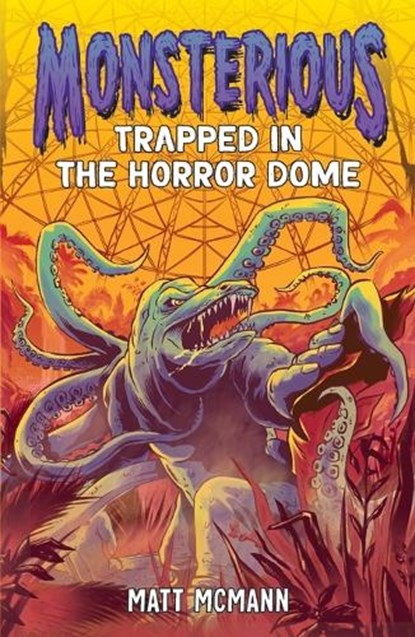 Trapped in the Horror Dome (Monsterious, Book 5), Matt McMann - Paperback - 9780593857205