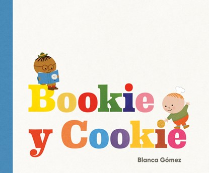Bookie Y Cookie (Bookie and Cookie Spanish Edition), Blanca Gómez - Gebonden - 9780593857502