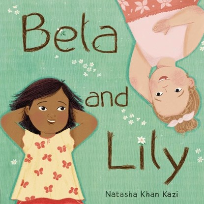 Bela and Lily, Natasha Khan Kazi - Gebonden - 9780593858912