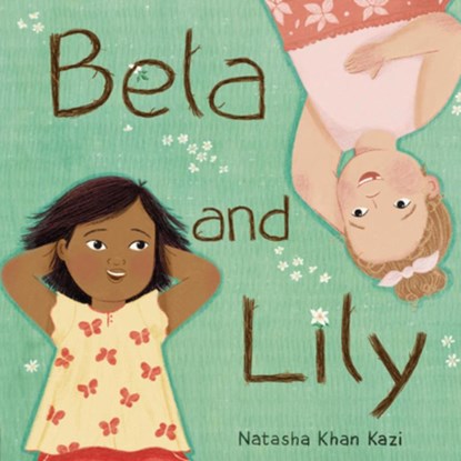 Bela and Lily, Natasha Khan Kazi - Gebonden - 9780593858912