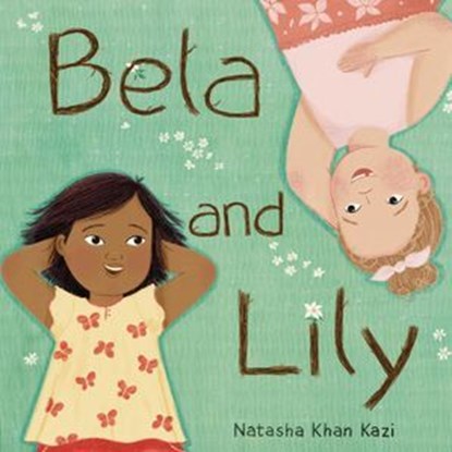 Bela and Lily, Natasha Khan Kazi - Ebook - 9780593858929