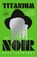Titanium Noir, Nick Harkaway - Paperback - 9780593863763