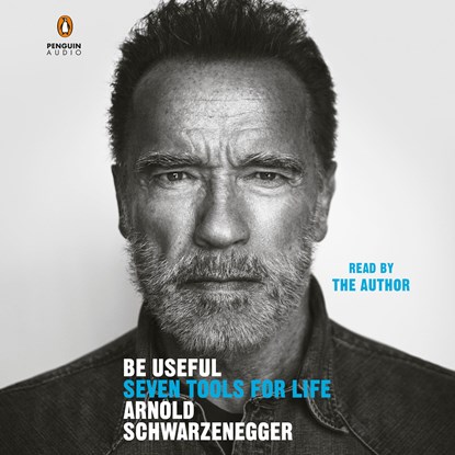 Be Useful, Arnold Schwarzenegger - AVM - 9780593867631