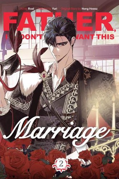 Hong Heesu: Father, I Don't Want This Marriage, Volume 2, Hong Heesu - Paperback - 9780593872192