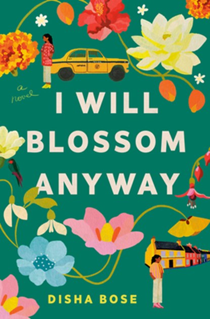 I Will Blossom Anyway, Disha Bose - Gebonden - 9780593875322