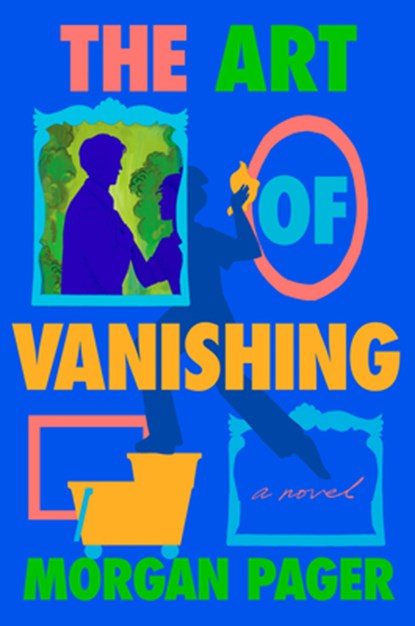The Art of Vanishing, Morgan Pager - Gebonden - 9780593875384