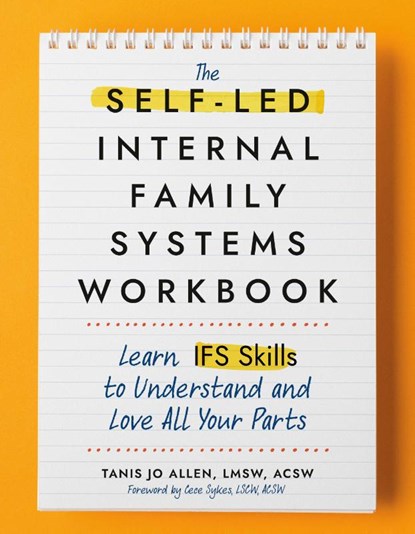 The Self-LED Internal Family Systems Workbook, Tanis Jo (Tanis Jo Allen) Allen - Paperback - 9780593886403