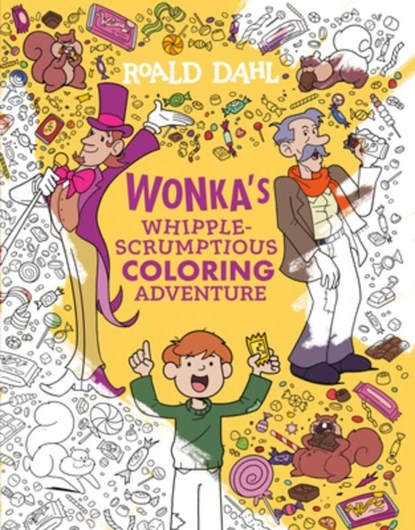 Wonka's Whipple-Scrumptious Coloring Adventure, Roald Dahl - Paperback - 9780593886953