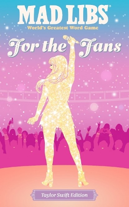Catherine, N: Mad Libs: For the Fans: Taylor Swift Edition, Niki Catherine ; Olivia Luchini ; Mad Libs - Paperback - 9780593887912