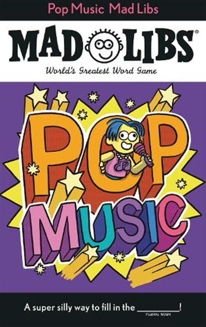 Pop Music Mad Libs: World's Greatest Word Game, Laura Macchiarola - Paperback - 9780593887974