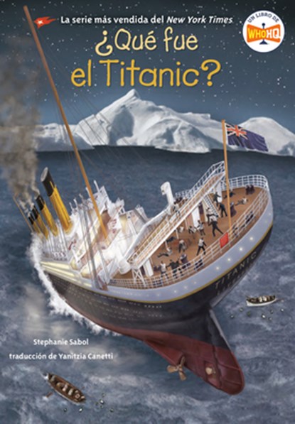Qu fue el Titanic? (What Was the Titanic? Spanish Edition), Stephanie Sabol ; Who Hq - Paperback - 9780593888865