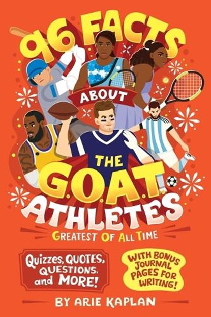 96 Facts About the G.O.A.T. Athletes (Greatest of All Time), Arie Kaplan - Paperback - 9780593889008