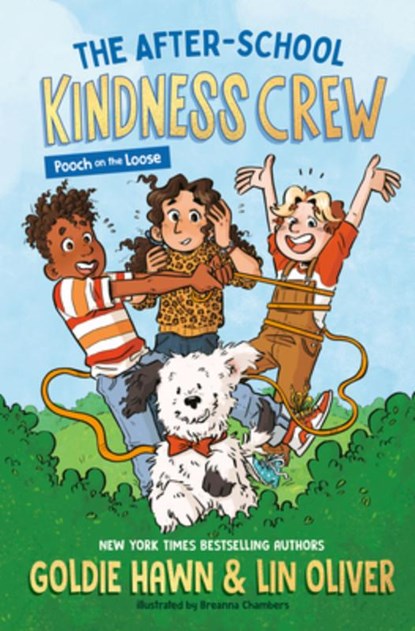 The After-School Kindness Crew: Pooch on the Loose #1, Goldie Hawn ; Lin Oliver - Paperback - 9780593889459