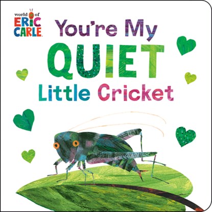 You're My Quiet Little Cricket, Eric Carle - Gebonden - 9780593890189
