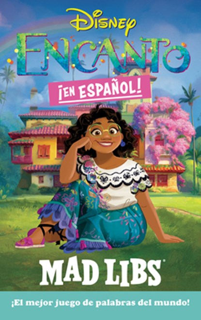 Encanto Mad Libs (Spanish Edition): ¡El Mejor Juego de Palabras del Mundo!, Yanitzia Canetti - Paperback - 9780593890776
