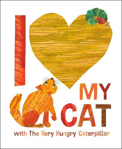 I Love My Cat with The Very Hungry Caterpillar, Eric Carle - Gebonden - 9780593891438