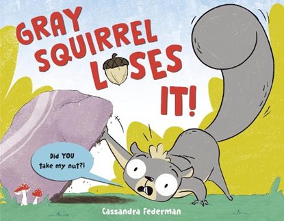 Gray Squirrel Loses It!, Cassandra Federman - Gebonden - 9780593897485