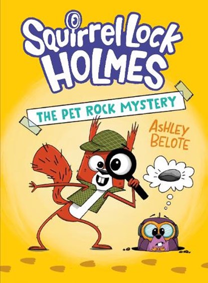 Squirrel Lock Holmes #1: The Pet Rock Mystery, Ashley Belote - Gebonden - 9780593897829