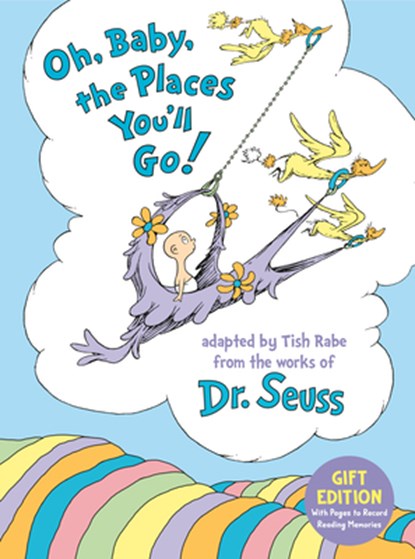 Oh, Baby, the Places You'll Go! Gift Edition: With Pages to Record Reading Memories, Tish Rabe - Gebonden - 9780593899045