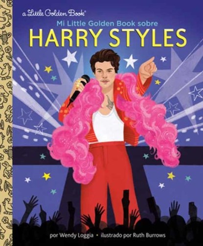 Mi Little Golden Book sobre Harry Styles (My Little Golden Book About Harry Styles Spanish Edition), Wendy Loggia ; Ruth Burrows - Gebonden - 9780593899694