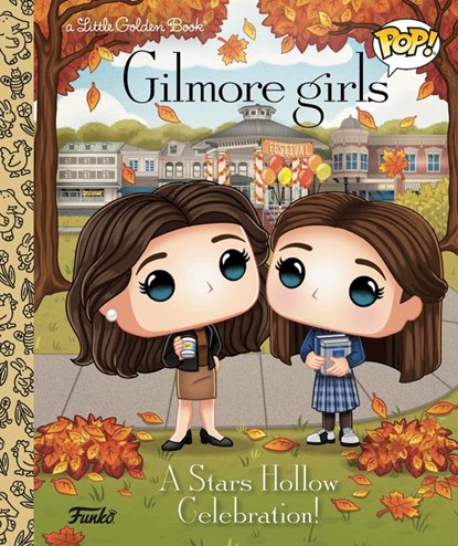 Clauss, L: Gilmore Girls: A Stars Hollow Celebration! (Funko, Lauren Clauss - Gebonden - 9780593900680
