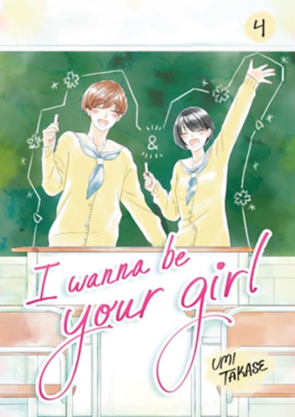 I Wanna Be Your Girl, Volume 4, Umi Takase - Paperback - 9780593903018